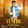 About Tumbe Wali Taar Song