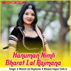 About Hanuman Nimli Bharat Lal Rajmana Song