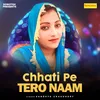 About Chhati Pe Tero Naam Song