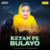 About Ketan Pe Bulayo Song