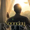 About Noonday Reprise Song
