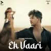 About Ek Vaari Song