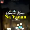 About Umar Mun Na Vanan Song