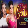 About Tu Badal Gailu Song