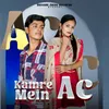 About Kamre Mein AC Song