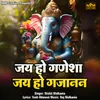 Jai Ho Ganesh Jai Ho Gajanan