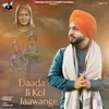 About Daada Ji Kol Jaawange Song