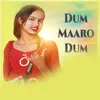 About Dum Maaro Dum Song