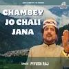 About Chambey Jo Chali Jana Song