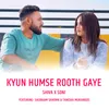 About Kyun Humse Rooth Gaye Song