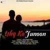 About Ishq Ka Junoon Song