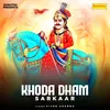 About Khoda Dham Sarkaar Song