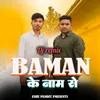 BAMAN KE NAAM SE (DJ REMIX)