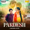 About Pardesh Song