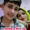 Aashiq tu Buro Lag