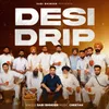 About Desi Drip Song