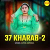 About 37 Kharab-2 Song