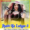 About Jhalri Ka Lahga li Song