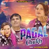 About Pagal Chukh Song