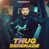 About Thug Serenade Song