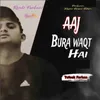 Aaj Bura Waqt Hai
