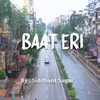 About Baat Eri Song