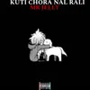 About Kuti Chora Nal Rali Song