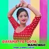 About Bayana Te Gota Mangwao Song