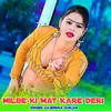 About Milbe Ki Mat Kare Deri Song