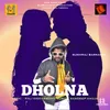 About DHOLNA Song