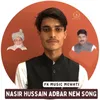 About Nasir Hussain Adbar New Song Song