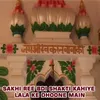 About Sakhi Ree Bdi Shakti Kahiye Lala Ke Dhoone Main Song