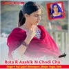 Rota R Aashik N Chodi Cha