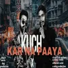 About Kuch Kar Na Paaya Song