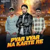 About Pyar Vyar Na Karte Re Song