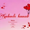About Kankonda kannadi Song