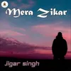 About Mera Zikar Song