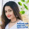 About Aakhatij nidh aagi mari biyan nachgi Song