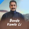 About Banda Li Kamla Song