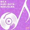 About Bila Hari Raya Menjelma (DJ Mia Remix) Song