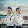 About Niat Hati Tak Nak Berpisah Song