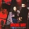 About Wrong Way Song