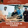 Nasha Kade Ni Karna