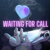Waiting For Call