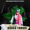 About Dungo Thhori Song