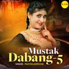 About Mustak Dabang-5 Song
