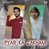 About Pyar Ka Zakham Song