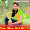 About Janu Video Call Kar De Song