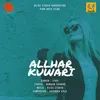 About ALLHAR KUWARI Song