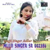 About Mujji Singer SR 002356 Song